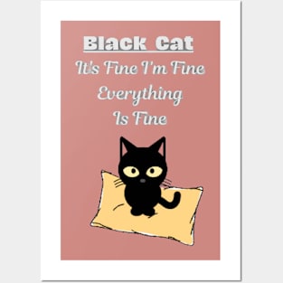 Black Cat Black Cat It's Fine I'm Fine Everything Is Fine Posters and Art